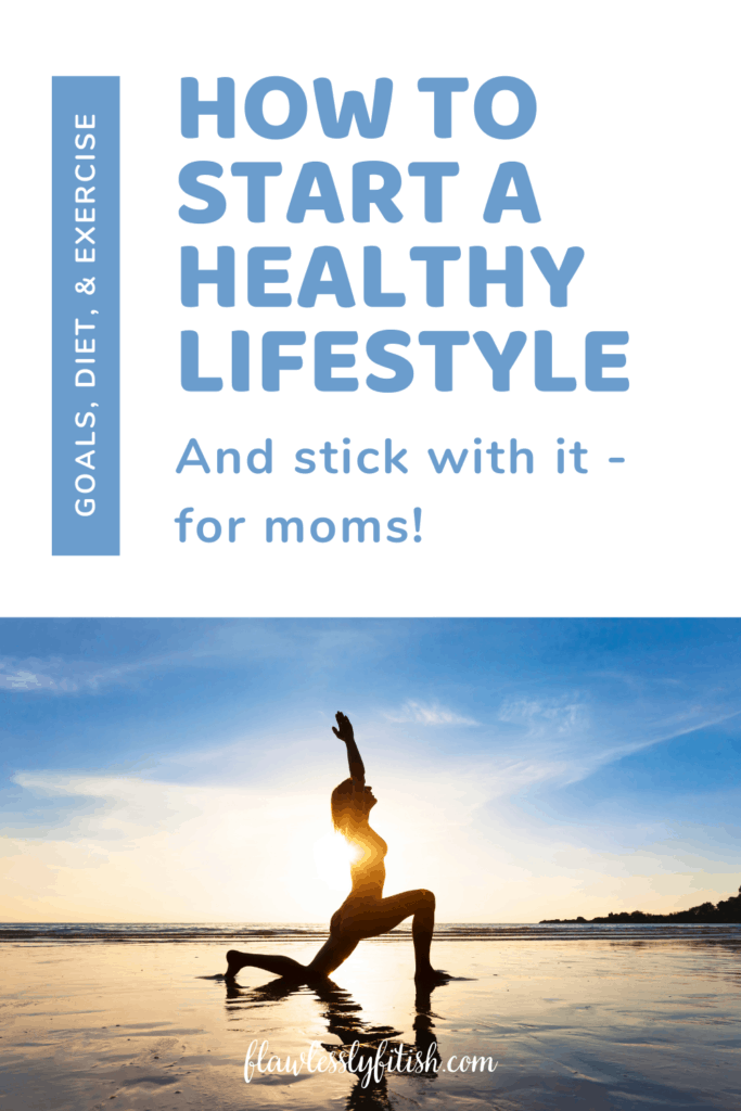 start a healthy lifestyle and stick to it for moms