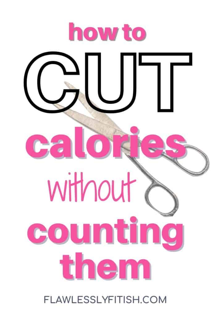 cut calories without counting them