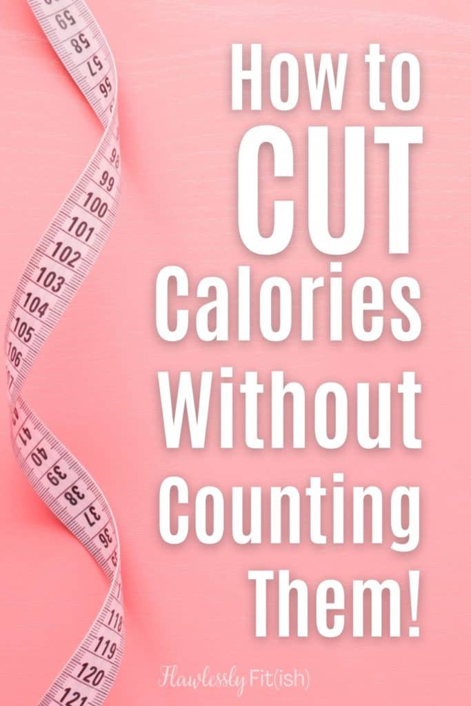 how to cut calories without counting them