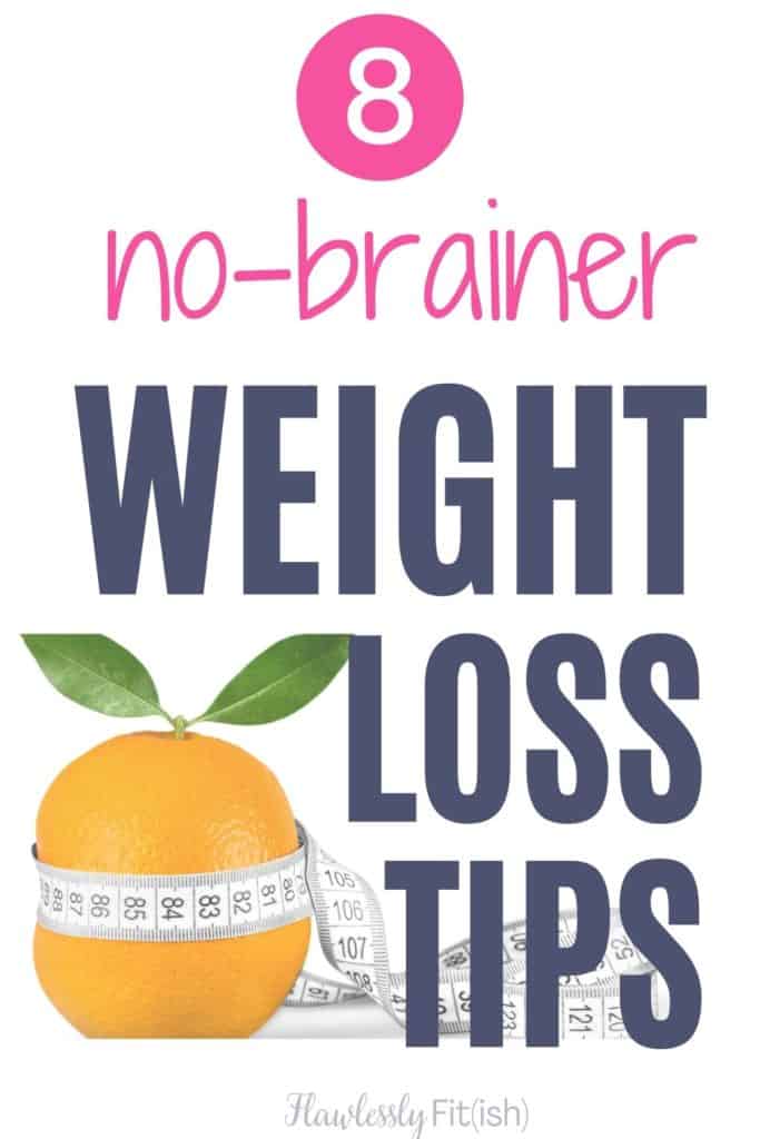 no-brainer weight loss tips