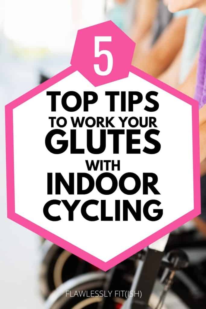 Top 5 tips for working your glutes with indoor cycling